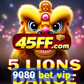 9080 bet vip